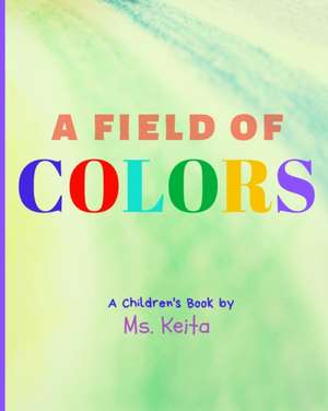 A Field of Colors de Keita