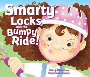 Smarty Locks and the Bumpy Ride! de Marilyn Harary