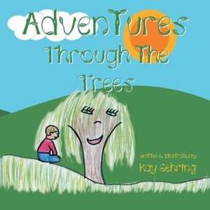 Adventures Through the Trees de Kay Gehring