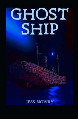 Ghost Ship de Jess Mowry