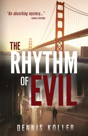 The Rhythm of Evil de Dennis Koller