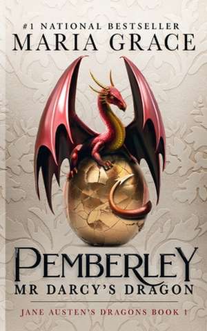 Pemberley: Mr. Darcy's Dragon: A Pride and Prejudice Variations de Maria Grace