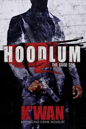 Hoodlum 2: The Good Son de K'wan