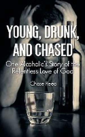 Young, Drunk, and Chased de Chase Reed