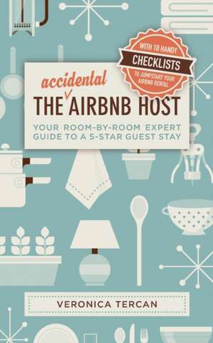 The Accidental Airbnb Host de Veronica Tercan