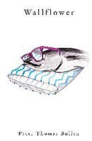 Wallflower de Peter Thomas Bullen