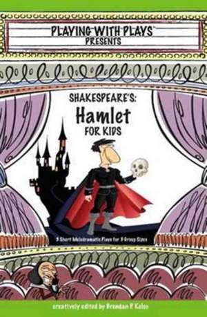 Shakespeare's Hamlet for Kids de Brendan P Kelso