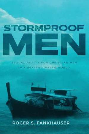 Stormproof Men de Roger S. Fankhauser