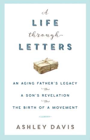 A Life Through Letters de Ashley Davis