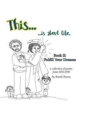 This ... is About Life.: Fulfill Your Dreams de Darla Carlson