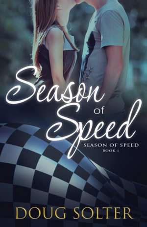 Season of Speed de Doug Solter