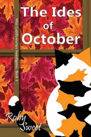 The Ides of October de Roby Sweet