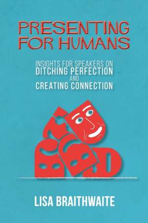 Presenting for Humans de Lisa Braithwaite