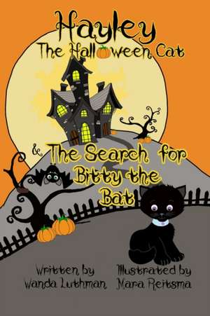 Hayley the Halloween Cat and the Search for Bitty the Bat de Wanda Luthman