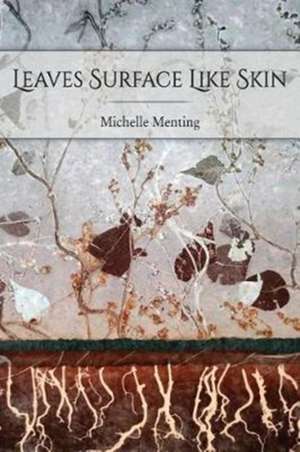 Leaves Surface Like Skin de Michelle Menting