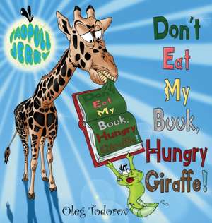 Tadpole Jerry "Don't Eat My Book, Hungry Giraffe!" de Oleg Todorov