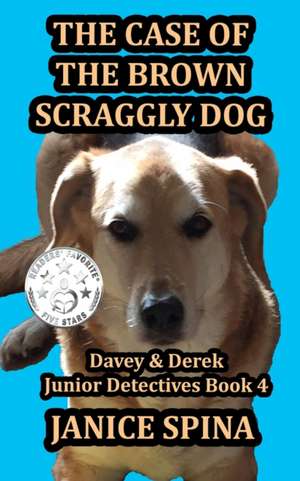 The Case of the Brown Scraggly Dog de Janice Spina