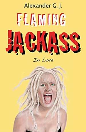 Flaming Jackass de Alexander James