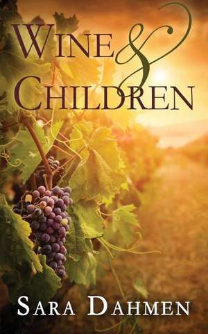 Wine & Children de Sara Dahmen