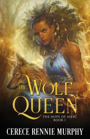 The Wolf Queen: The Hope of Aferi (Book I) de Cerece Rennie Murphy