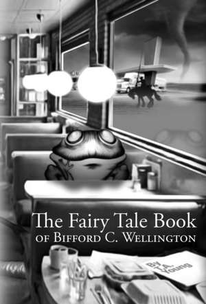 The Fairy Tale Book of Bifford C. Wellington de T. A. Young