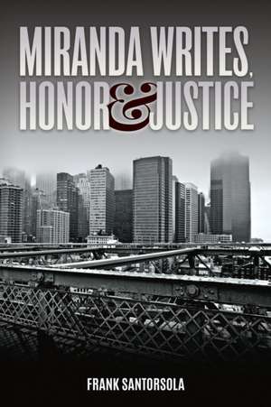 Miranda Writes, Honor & Justice de Frank Santorsola