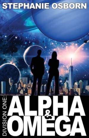 Alpha and Omega de Stephanie Osborn