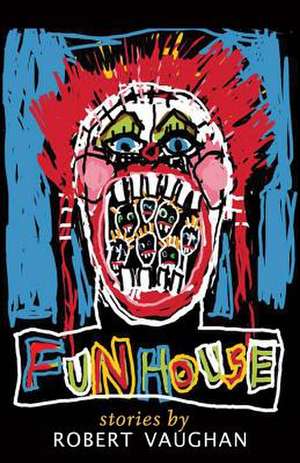 Funhouse de Robert Vaughan