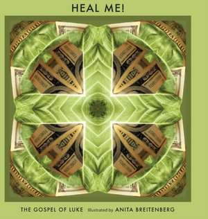Heal Me! de Anita L Breitenberg