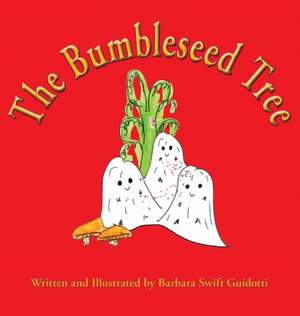 The Bumbleseed Tree de Barbara Swift Guidotti