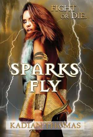 Sparks Fly de Kadian Sansophia Thomas