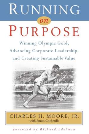 Running on Purpose de Charles H. Moore Jr.