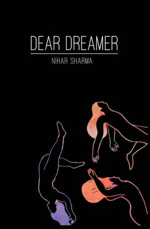 Dear Dreamer de Nihar Sharma