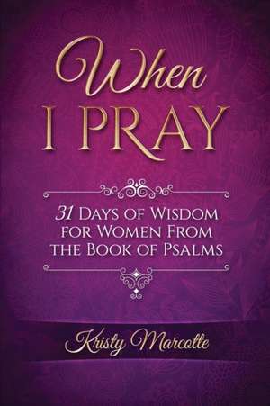 When I Pray de Kristy L Marcotte