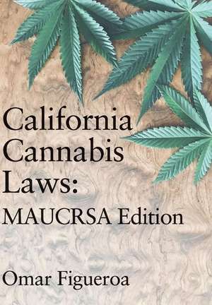 California Cannabis Laws de Omar Figueroa