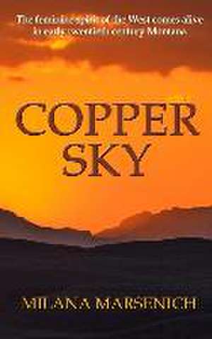Copper Sky de Milana Marsenich