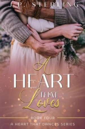 A Heart that Loves de J P Sterling