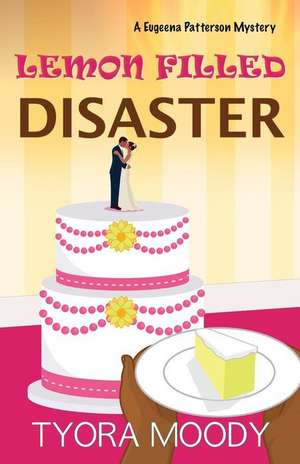 Lemon Filled Disaster de Tyora Moody