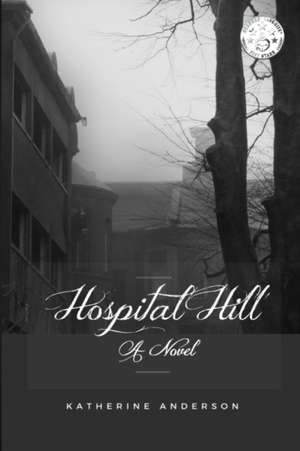 Hospital Hill de Anderson Katherine