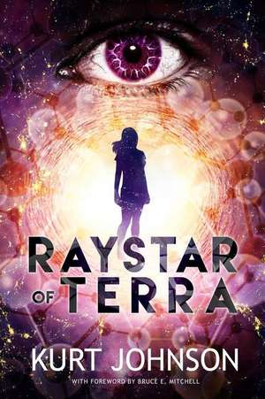 Raystar of Terra: Peace. Love. Family. War. de Kurt Johnson