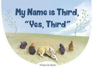 My Name is Third, "Yes, Third" de Skyler