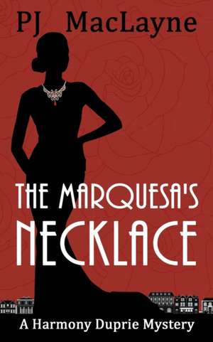 The Marquesa's Necklace de P. J. Maclayne