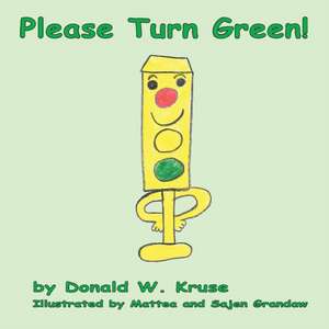 Please Turn Green! de Donald W. Kruse