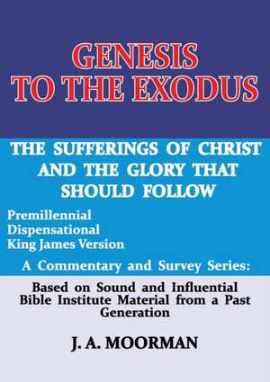 Genesis to the Exodus de J. A. Moorman