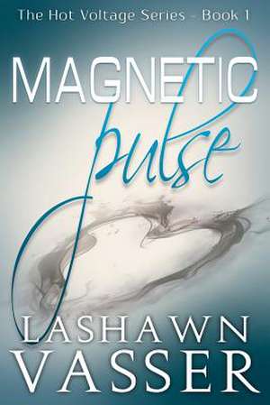 Magnetic Pulse de Lashawn Vasser