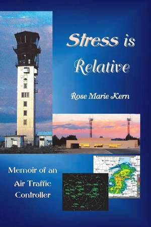 Stress is Relative de Rose M Kern