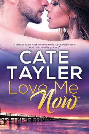 Love Me Now de Cate Tayler