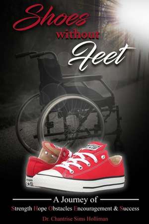 Shoes Without Feet de Chantrise Sims Holliman