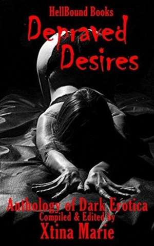 Depraved Desires de Xtina Marie