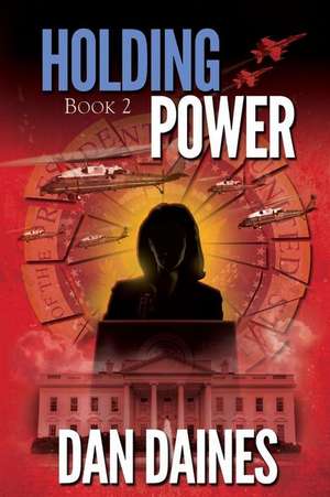 Holding Power de Dan Daines